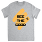 Bee the Good Unisex Adult T-Shirt Sport Grey Shirts & Tops